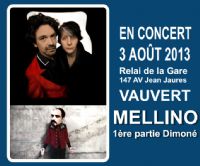 Courant Scène présente Mellino et Dimoné en concert. Le samedi 3 août 2013 à Vauvert. Gard.  21H00